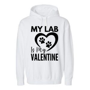 Black Yellow Chocolate Lab Is My Valentine's Day Labrador Gift Garment-Dyed Fleece Hoodie