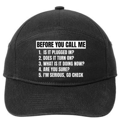 Before You Call Me, Funny IT Questions, Technical Support Q&A 7-Panel Snapback Hat