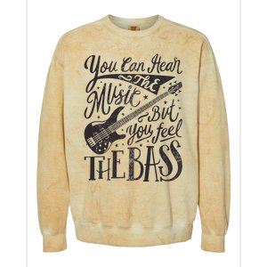 Bassist You Can Hear The Music But You Feel The Bass Guitar Colorblast Crewneck Sweatshirt