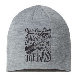 Bassist You Can Hear The Music But You Feel The Bass Guitar Sustainable Beanie