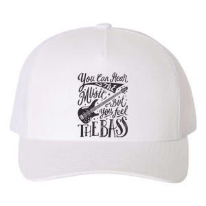 Bassist You Can Hear The Music But You Feel The Bass Guitar Yupoong Adult 5-Panel Trucker Hat