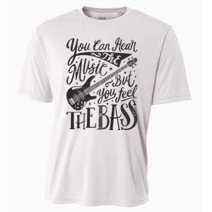 Bassist You Can Hear The Music But You Feel The Bass Guitar Cooling Performance Crew T-Shirt