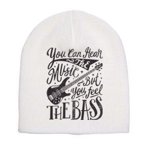 Bassist You Can Hear The Music But You Feel The Bass Guitar Short Acrylic Beanie