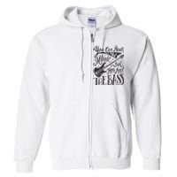 Bassist You Can Hear The Music But You Feel The Bass Guitar Full Zip Hoodie