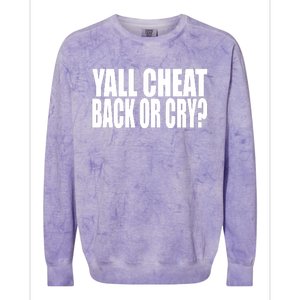 Beatking Yall Cheat Back Or Cry Colorblast Crewneck Sweatshirt