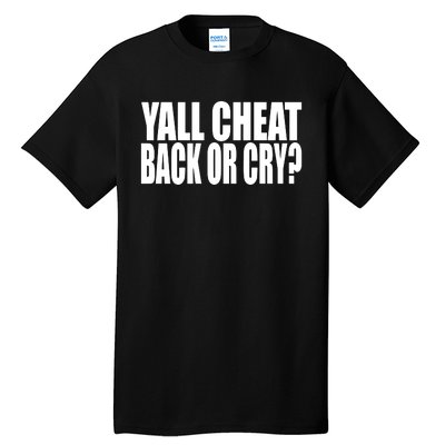 Beatking Yall Cheat Back Or Cry Tall T-Shirt