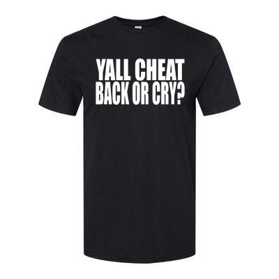 Beatking Yall Cheat Back Or Cry Softstyle® CVC T-Shirt