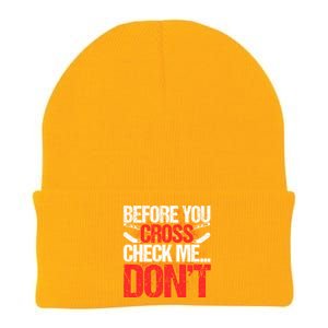 Before You Cross Check Me Dont Ice Hockey Player Gift Knit Cap Winter Beanie