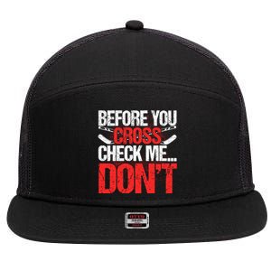 Before You Cross Check Me Dont Ice Hockey Player Gift 7 Panel Mesh Trucker Snapback Hat