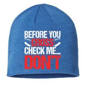 Before You Cross Check Me Dont Ice Hockey Player Gift Sustainable Beanie