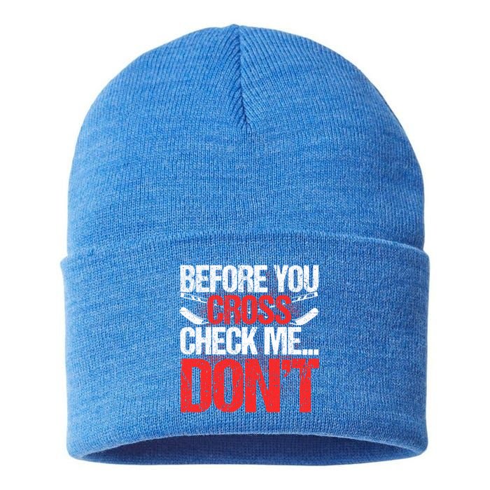 Before You Cross Check Me Dont Ice Hockey Player Gift Sustainable Knit Beanie