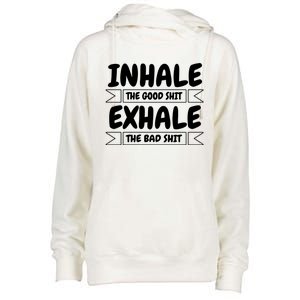 Buddha Yoga Cute Gift Inhale The Good Shit Exhale The Bad Shit Great Gift Womens Funnel Neck Pullover Hood