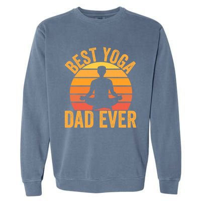 Best Yoga Dad Ever Yoga Dad Vintage Sunset Gift Garment-Dyed Sweatshirt