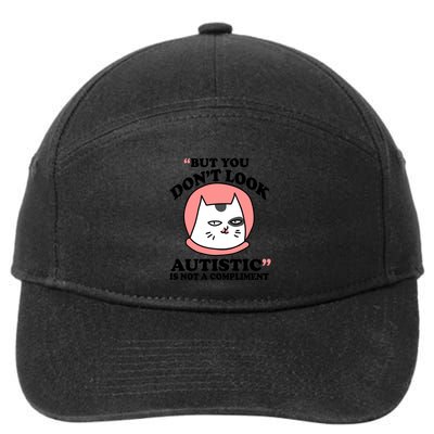 But You Dont Look Autistic Is Not A Complit Funny Autism Gift 7-Panel Snapback Hat