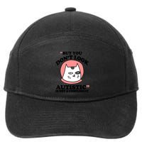 But You Dont Look Autistic Is Not A Complit Funny Autism Gift 7-Panel Snapback Hat
