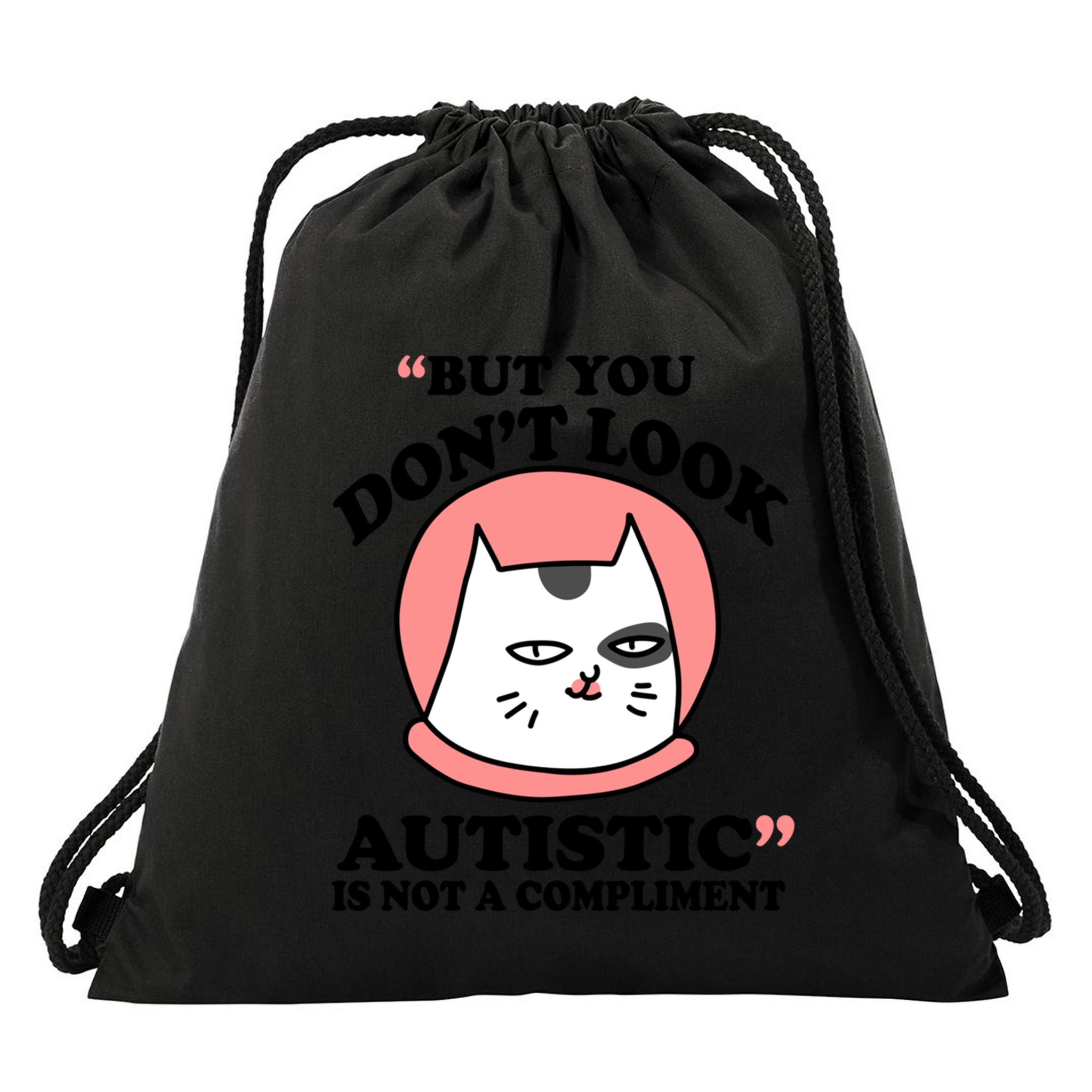 But You Dont Look Autistic Is Not A Complit Funny Autism Gift Drawstring Bag