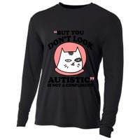 But You Dont Look Autistic Is Not A Complit Funny Autism Gift Cooling Performance Long Sleeve Crew