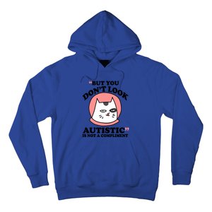 But You Dont Look Autistic Is Not A Complit Funny Autism Gift Hoodie