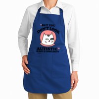 But You Dont Look Autistic Is Not A Complit Funny Autism Gift Apron