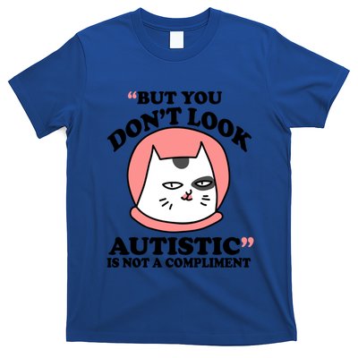 But You Dont Look Autistic Is Not A Complit Funny Autism Gift T-Shirt