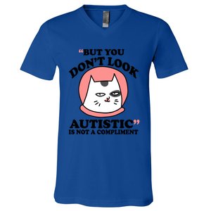 But You Dont Look Autistic Is Not A Complit Funny Autism Gift V-Neck T-Shirt