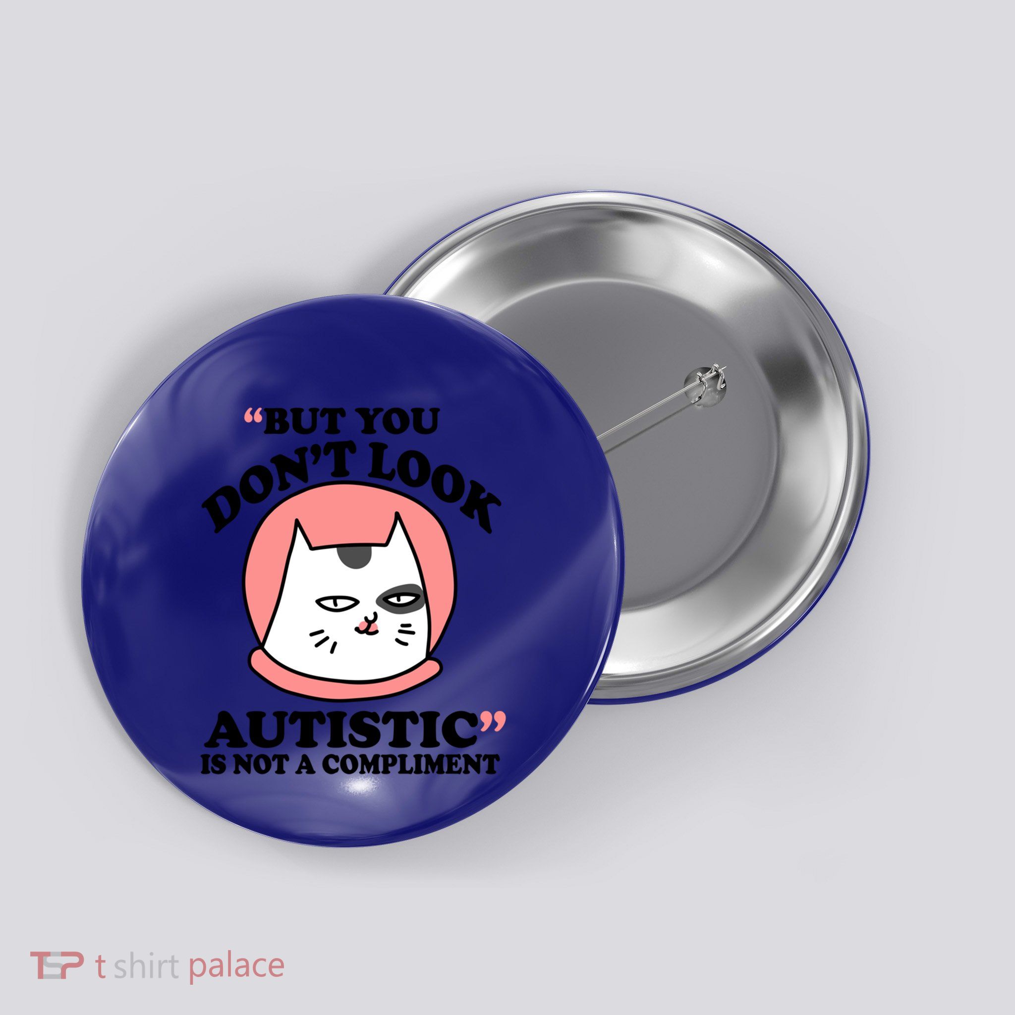 But You Dont Look Autistic Is Not A Complit Funny Autism Gift Button