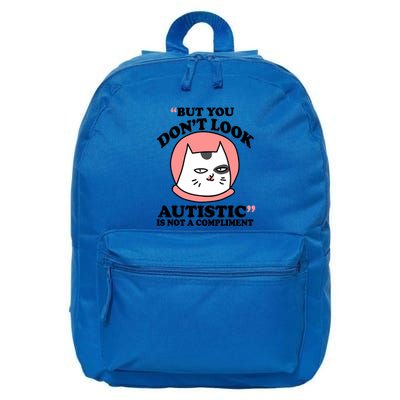 But You Dont Look Autistic Is Not A Complit Funny Autism Gift 16 in Basic Backpack
