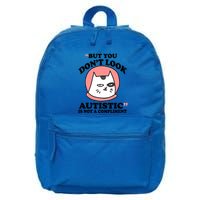 But You Dont Look Autistic Is Not A Complit Funny Autism Gift 16 in Basic Backpack
