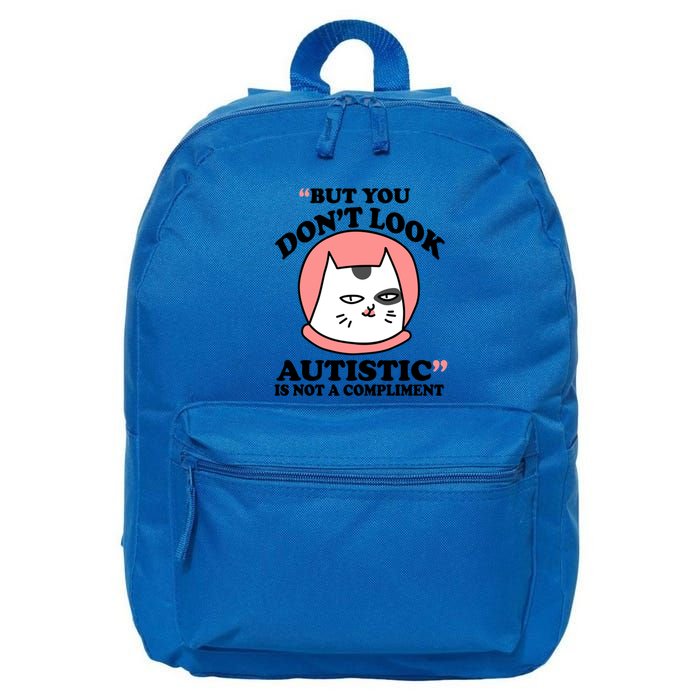 But You Dont Look Autistic Is Not A Complit Funny Autism Gift 16 in Basic Backpack
