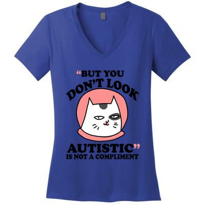 But You Dont Look Autistic Is Not A Complit Funny Autism Gift Women's V-Neck T-Shirt