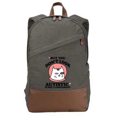 But You Dont Look Autistic Is Not A Complit Funny Autism Gift Cotton Canvas Backpack