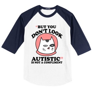 But You Dont Look Autistic Is Not A Complit Funny Autism Gift Baseball Sleeve Shirt