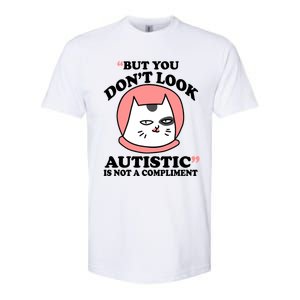 But You Dont Look Autistic Is Not A Complit Funny Autism Gift Softstyle CVC T-Shirt