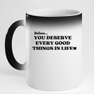 Believe You Deserve Every Good Things In Life 11oz Black Color Changing Mug