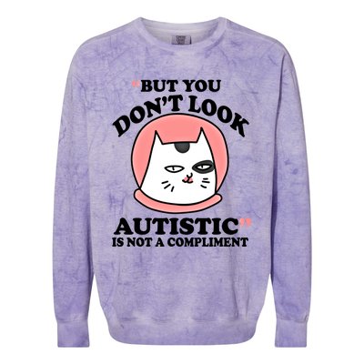 But You Dont Look Autistic Is Not A Complit Funny Autism Meaningful Gift Colorblast Crewneck Sweatshirt