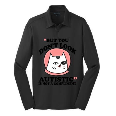 But You Dont Look Autistic Is Not A Complit Funny Autism Meaningful Gift Silk Touch Performance Long Sleeve Polo