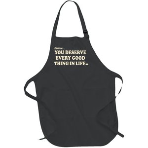 Believe You Deserve Every Good Things In Life Full-Length Apron With Pockets