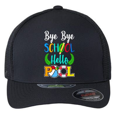 Bye Bye School Hello Pool Flexfit Unipanel Trucker Cap