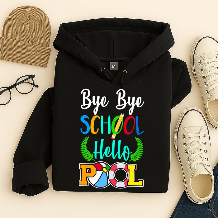 Bye Bye School Hello Pool Hoodie