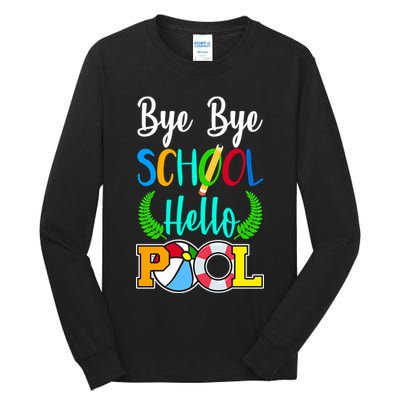 Bye Bye School Hello Pool Tall Long Sleeve T-Shirt