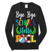 Bye Bye School Hello Pool Tall Long Sleeve T-Shirt