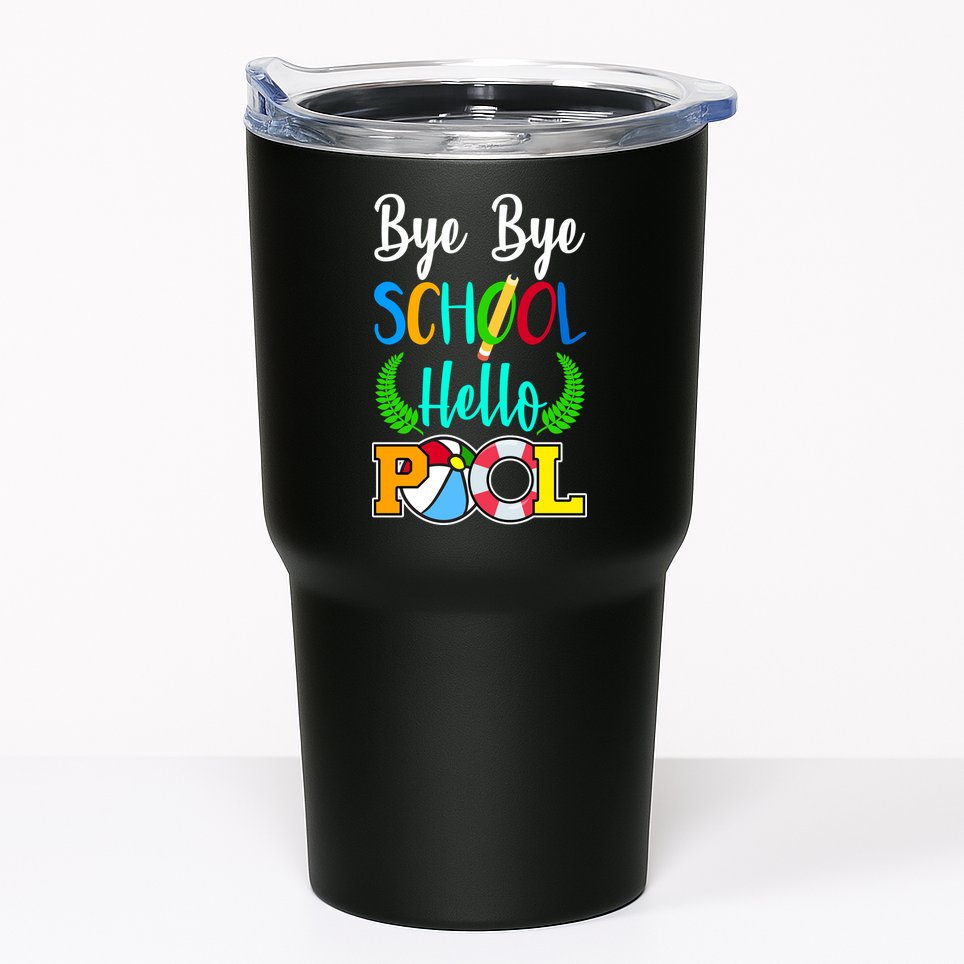Bye Bye School Hello Pool Tumbler
