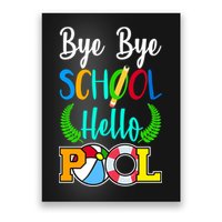 Bye Bye School Hello Pool Poster