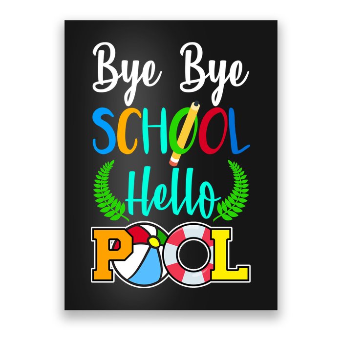 Bye Bye School Hello Pool Poster