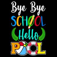 Bye Bye School Hello Pool Poster