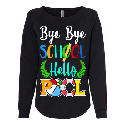 Bye Bye School Hello Pool Womens California Wash Sweatshirt