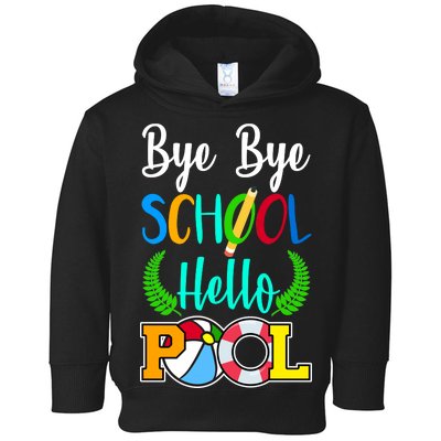 Bye Bye School Hello Pool Toddler Hoodie