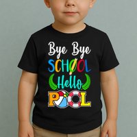 Bye Bye School Hello Pool Toddler T-Shirt