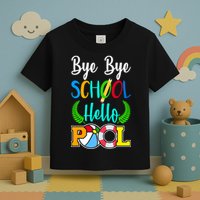 Bye Bye School Hello Pool Toddler T-Shirt
