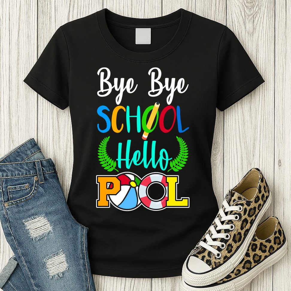 Bye Bye School Hello Pool Womens T-Shirt